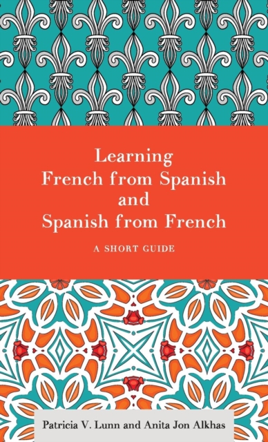 Learning French from Spanish and Spanish from French : A Short Guide, Hardback Book