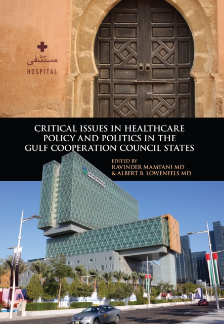 Critical Issues in Healthcare Policy and Politics in the Gulf Cooperation Council States, EPUB eBook