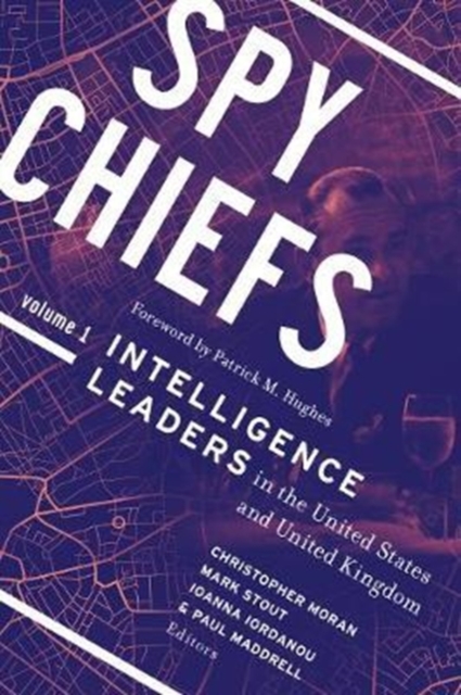 Spy Chiefs: Volume 1 : Intelligence Leaders in the United States and United Kingdom, Paperback / softback Book
