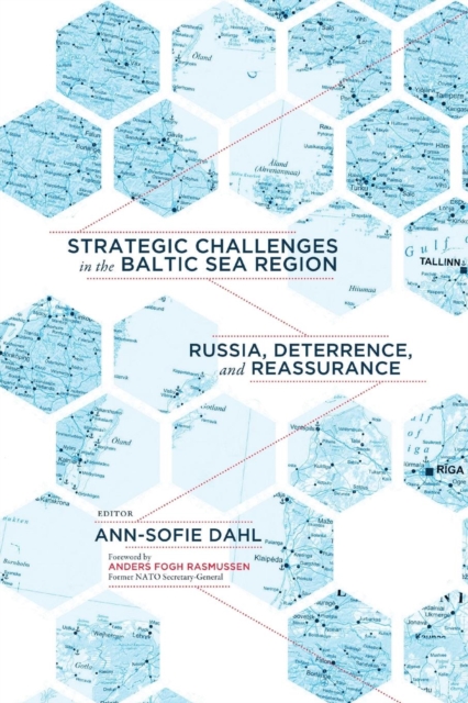 Strategic Challenges in the Baltic Sea Region : Russia, Deterrence, and Reassurance, Paperback / softback Book