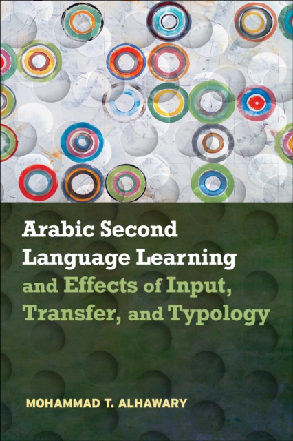 Arabic Second Language Learning and Effects of Input, Transfer, and Typology, EPUB eBook