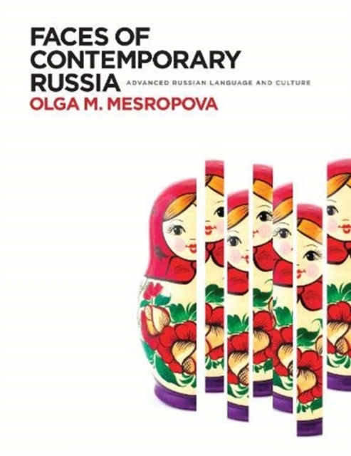 Faces of Contemporary Russia : Advanced Russian Language and Culture, Paperback / softback Book