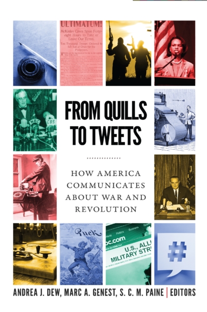 From Quills to Tweets : How America Communicates about War and Revolution, EPUB eBook