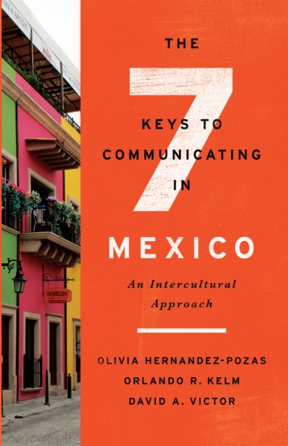 The Seven Keys to Communicating in Mexico : An Intercultural Approach, EPUB eBook