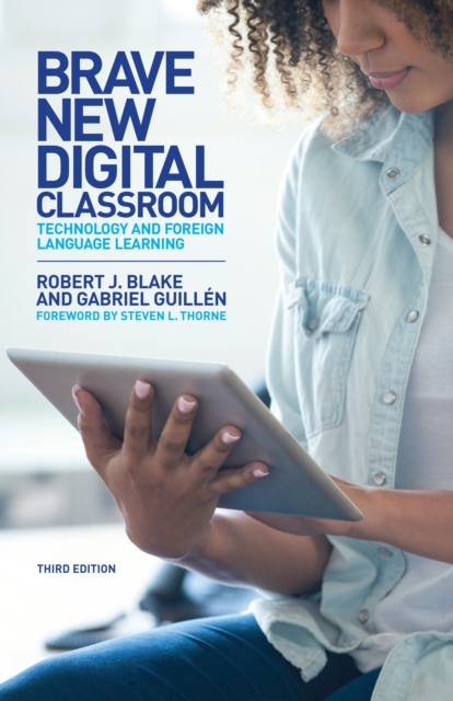 Brave New Digital Classroom : Technology and Foreign Language Learning, Third Edition, EPUB eBook