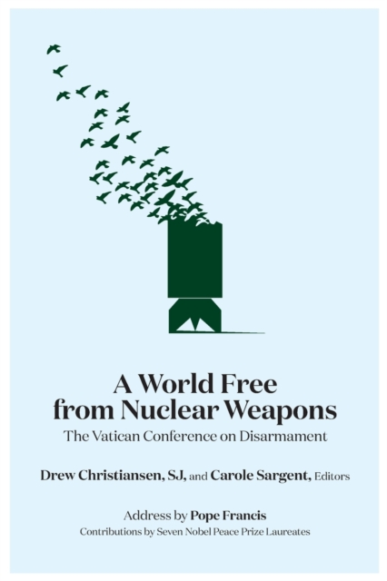 A World Free from Nuclear Weapons : The Vatican Conference on Disarmament, Paperback / softback Book