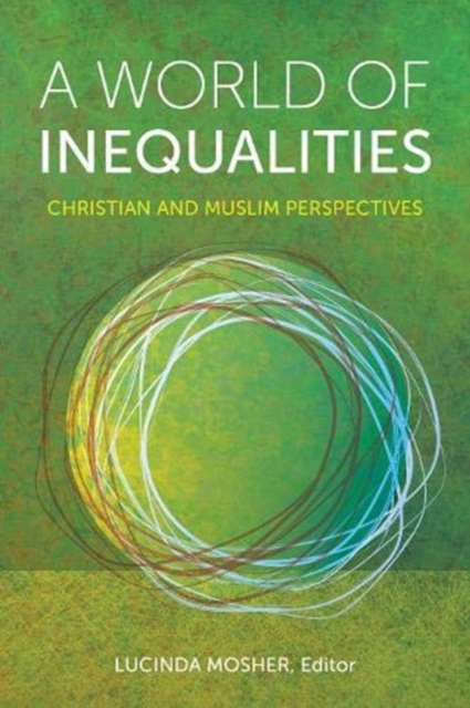 A World of Inequalities : Christian and Muslim Perspectives, Hardback Book