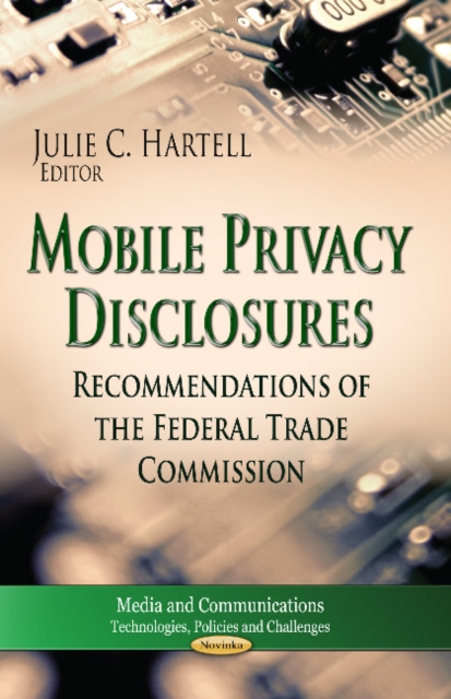 Mobile Privacy Disclosures : Recommendations of the Federal Trade Commission, Paperback / softback Book