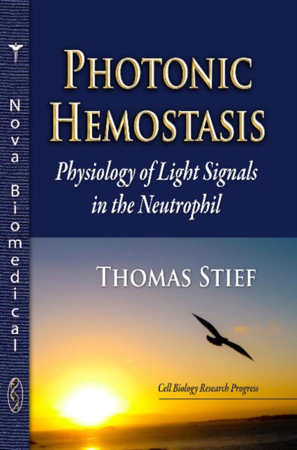 Photonic Hemostasis : Physiology of Light Signals in the Neutrophil, Paperback / softback Book