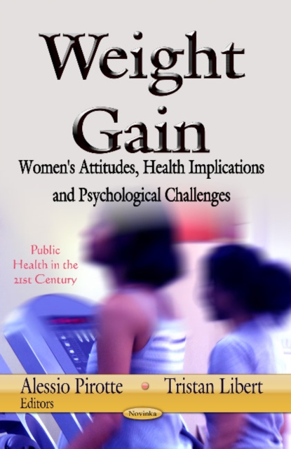 Weight Gain : Women's Attitudes, Health Implications & Psychological Challenges, Paperback / softback Book