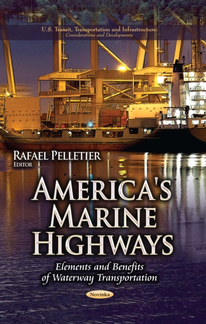 America's Marine Highways : Elements and Benefits of Waterway Transportation, PDF eBook