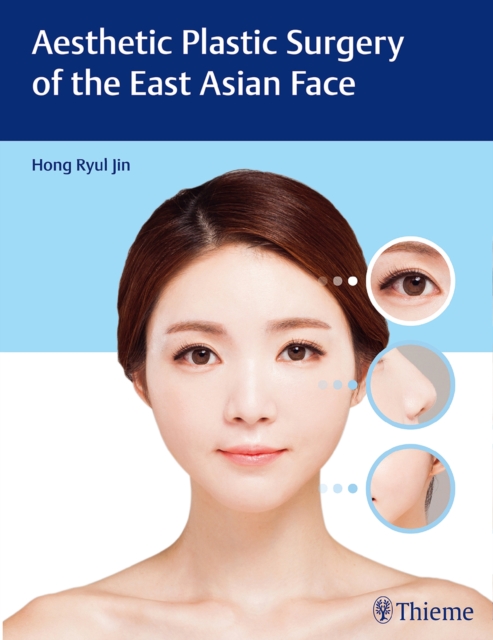 Aesthetic Plastic Surgery of the East Asian Face, Hardback Book