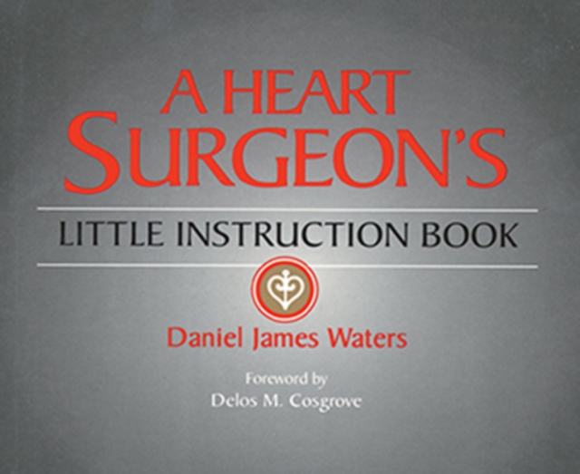 A Heart Surgeon's Little Instruction Book, Paperback / softback Book