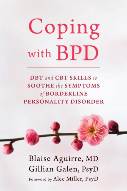 Coping with BPD : DBT and CBT Skills to Soothe the Symptoms of Borderline Personality Disorder, PDF eBook