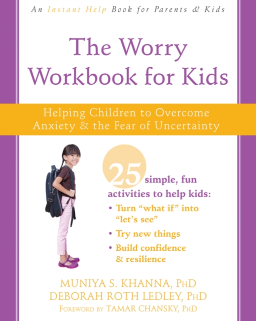 Worry Workbook for Kids : Helping Children to Overcome Anxiety and the Fear of Uncertainty, PDF eBook