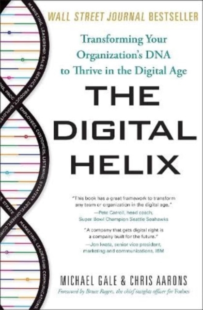 The Digital Helix new edition : Transforming Your Organization's DNA to Thrive in the Digital Age, Hardback Book