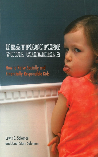 Bratproofing Your Children : How to Raise Socially and Financially Responsible Kids, EPUB eBook