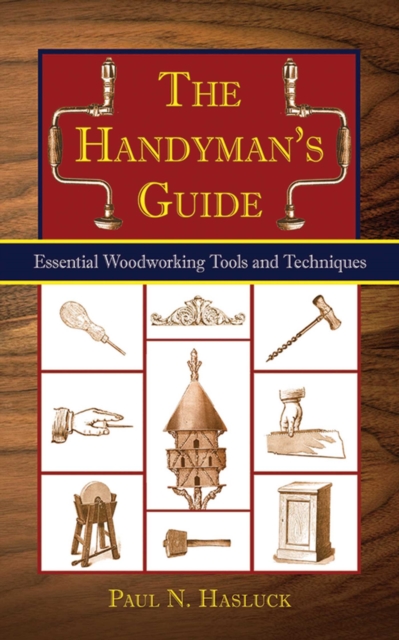 The Handyman's Guide : Essential Woodworking Tools and Techniques, EPUB eBook
