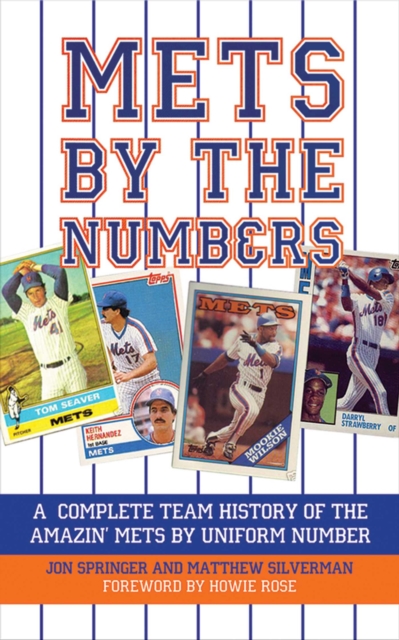 Mets by the Numbers : A Complete Team History of the Amazin' Mets by Uniform Numbers, EPUB eBook