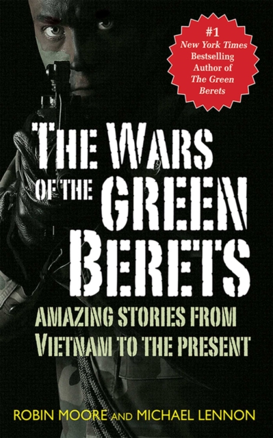 The Wars of the Green Berets : Amazing Stories from Vietnam to the Present Day, EPUB eBook