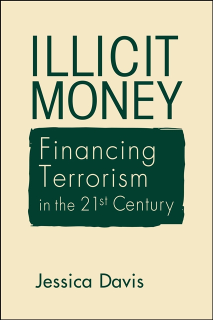 Illicit Money : Financing Terrorism in the 21st Century, Hardback Book