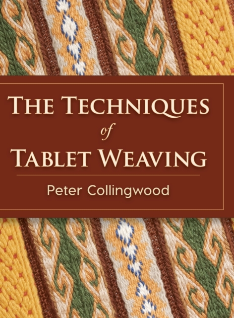 The Techniques of Tablet Weaving, Hardback Book