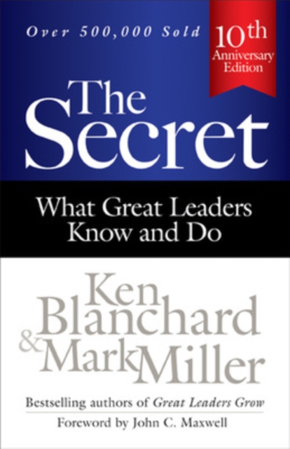 The Secret: What Great Leaders Know and Do, Hardback Book