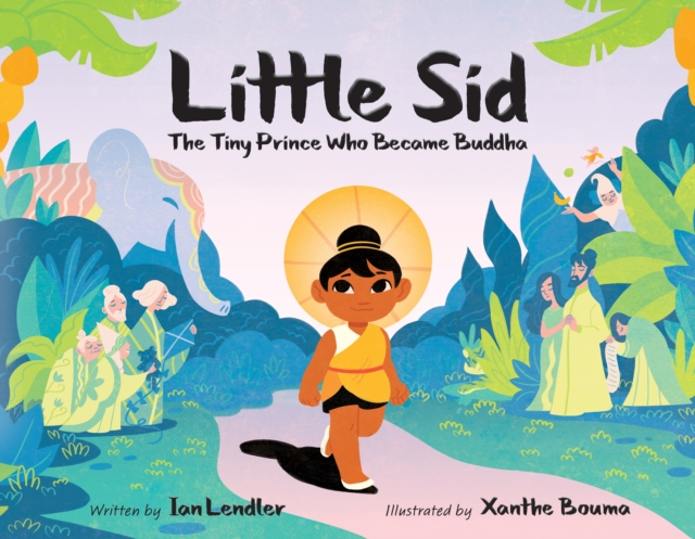 Little Sid : The Tiny Prince Who Became Buddha, Hardback Book