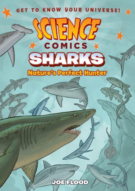 Science Comics: Sharks : Nature's Perfect Hunter, Paperback / softback Book