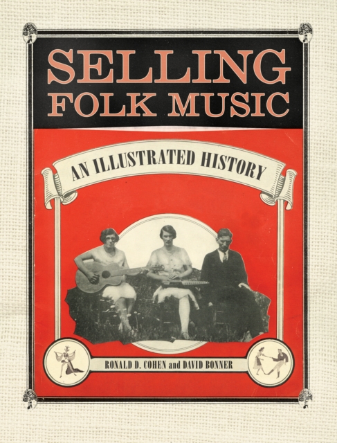 Selling Folk Music : An Illustrated History, EPUB eBook