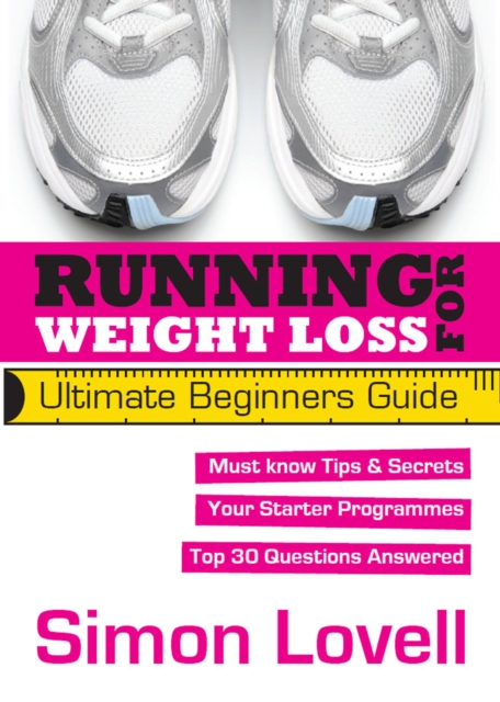Running For Weight Loss: Ultimate Beginners Guide, EPUB eBook