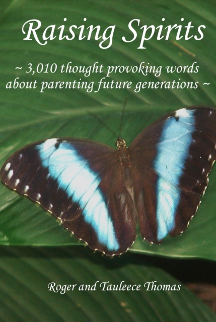 Raising Spirits : 3,010 Thought Provoking Words About Parenting Future Generations, EPUB eBook