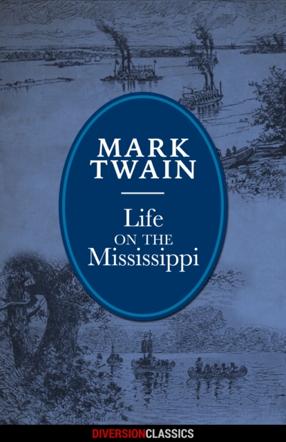 Life on the Mississippi (Diversion Illustrated Classics), EPUB eBook