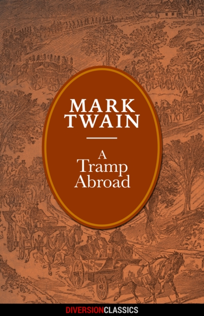 A Tramp Abroad (Diversion Illustrated Classics), EPUB eBook