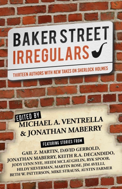 Baker Street Irregulars : Thirteen Authors With New Takes on Sherlock Holmes, Paperback / softback Book