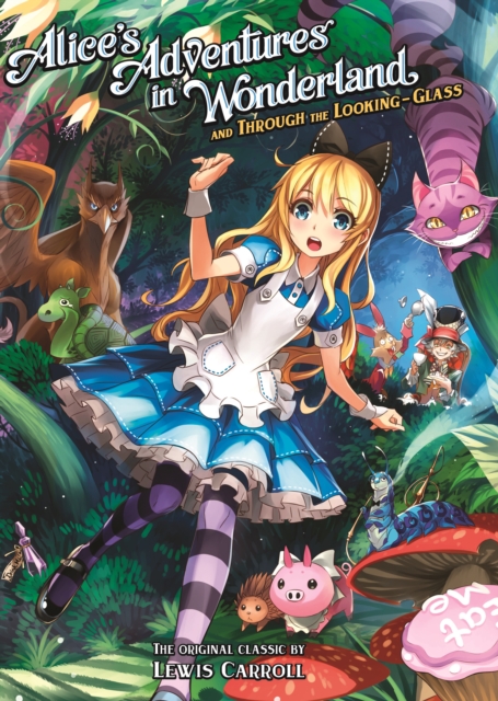 Alice's Adventures in Wonderland and Through the Looking Glass (Illustrated Nove l), Paperback / softback Book