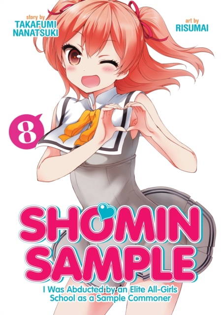 Shomin Sample: I Was Abducted by an Elite All-Girls School as a Sample Commoner Vol. 8, Paperback / softback Book