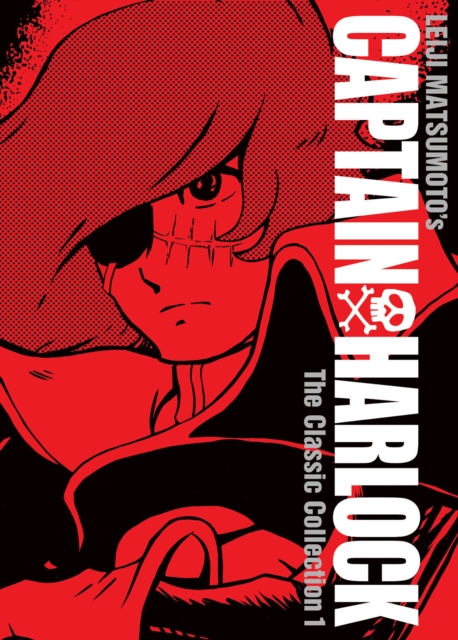 Captain Harlock: The Classic Collection Vol. 1, Hardback Book