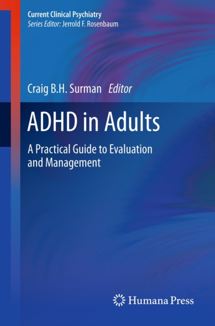 ADHD in Adults : A Practical Guide to Evaluation and Management, PDF eBook