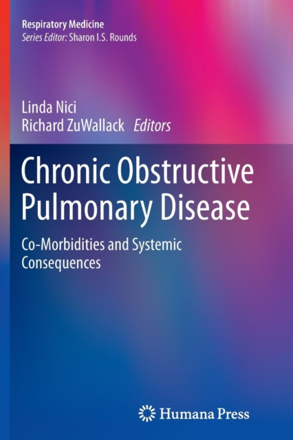 Chronic Obstructive Pulmonary Disease : Co-Morbidities and Systemic Consequences, Paperback / softback Book