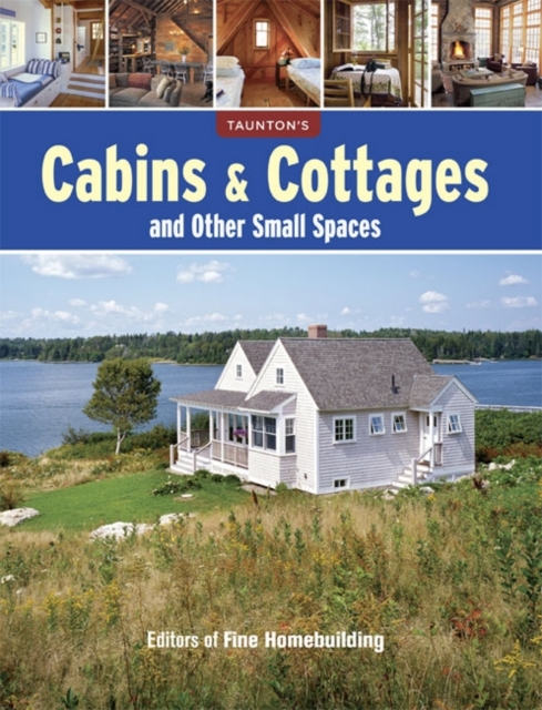 Cabins & Cottages and Other Small Spaces, Paperback / softback Book