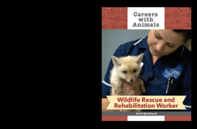Wildlife Rescue and Rehabilitation Worker, PDF eBook