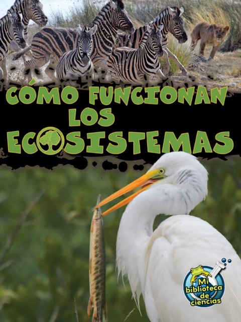 Como funcionan los ecosistemas : How Ecosystems Work, PDF eBook