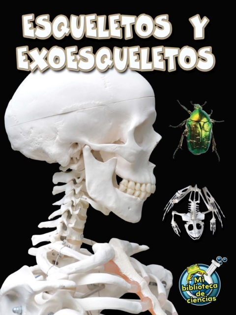 Esqueletos y exoesqueletos : Skeletons and Exoskeletons, PDF eBook