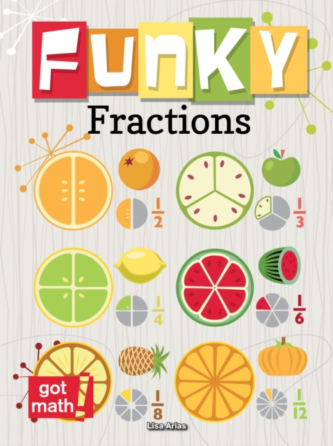 Funky Fractions : Multiply and Divide, PDF eBook