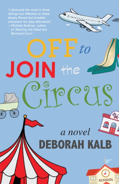 Off to Join the Circus : A Novel, EPUB eBook