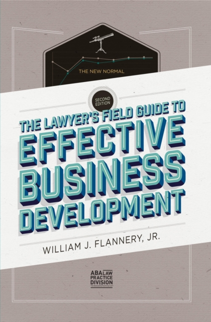 The Lawyer's Field Guide to Effective Business Development, Paperback / softback Book
