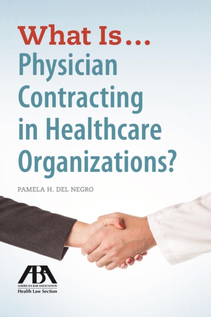 What is...Physician Contracting in Healthcare Organizations?, Paperback / softback Book
