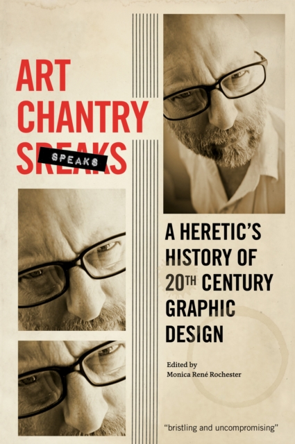 Art Chantry Speaks : A Heretic's History of 20th Century Graphic Design, EPUB eBook