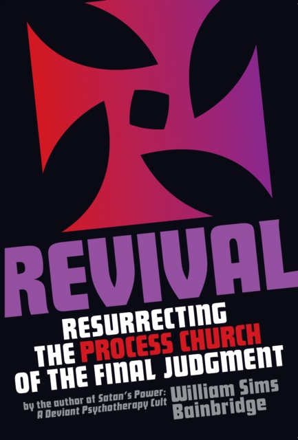 Revival : Resurrecting the Process Church of the Final Judgement, EPUB eBook